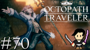 OCTOPATH TRAVELER #70